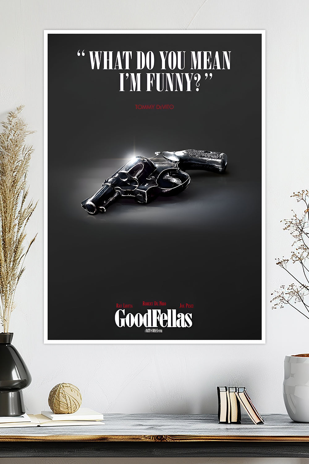 Goodfellas | "What Do You Mean I'm Funny?" | Movie Poster